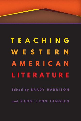 Teaching Western American Literature (Postwestern Horizons)