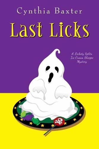 Last Licks: 3 (Lickety Splits Mystery)
