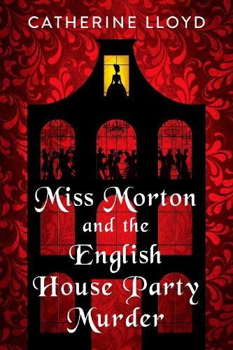 Miss Morton and the English House Party Murder (Miss Morton Mysteries, 1): A Riveting Victorian Mystery (A Miss Morton Mystery)