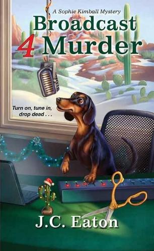 Broadcast 4 Murder: 7 (Sophie Kimball Mystery)