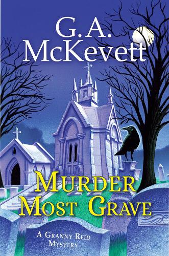 Murder Most Grave (A Granny Reid Mystery�(#4))