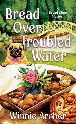 Bread Over Troubled Water (Bread Shop Mystery)