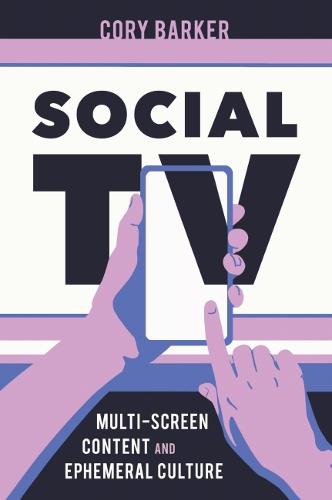 Social TV: Multiscreen Content and Ephemeral Culture