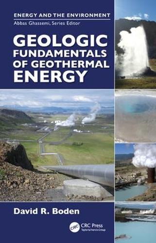 Geologic Fundamentals of Geothermal Energy (Energy and the Environment)