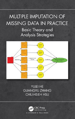 Multiple Imputation of Missing Data in Practice: Basic Theory and Analysis Strategies (Chapman & Hall/CRC Interdisciplinary Statistics)