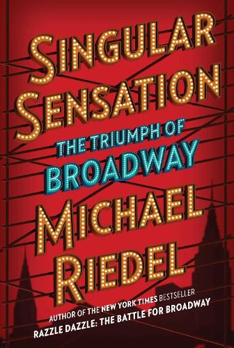 Singular Sensation: The Triumph of Broadway