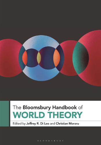 The Bloomsbury Handbook of World Theory (Bloomsbury Handbooks)