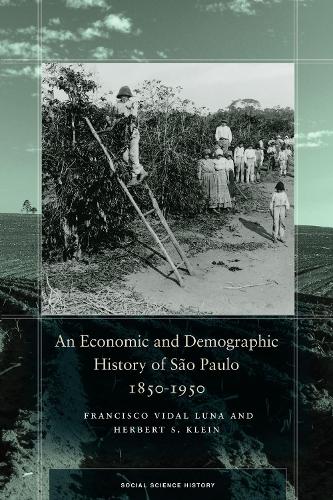 An Economic and Demographic History of S�o Paulo, 1850-1950 (Social Science History)