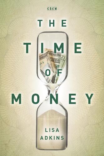 The Time of Money (Currencies: New Thinking for Financial Times)