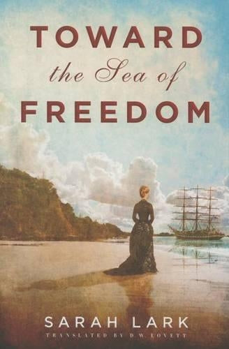 Toward the Sea of Freedom: 1 (The Sea of Freedom Trilogy)