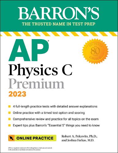 AP Physics C Premium, 2023: 4 Practice Tests + Comprehensive Review + Online Practice (Barron's Test Prep)