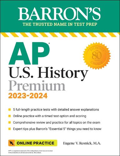 AP U.S. History Premium, 2023-2024: Comprehensive Review with 5 Practice Tests + an Online Timed Test Option: 5 Practice Tests + Comprehensive Review + Online Practice (Barron's Test Prep)