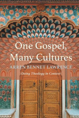One Gospel, Many Cultures: Doing Theology in Context