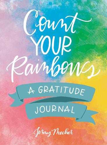 Count Your Rainbows: A Gratitude Journal (Journals)