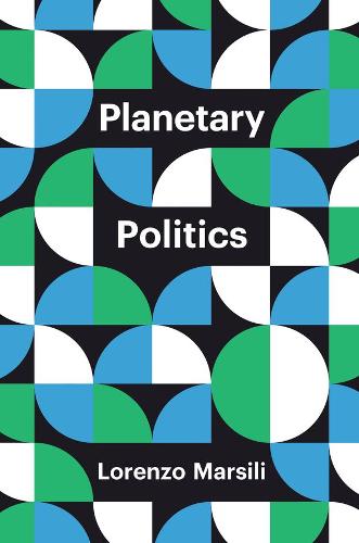 Planetary Politics: A Manifesto (Theory Redux)