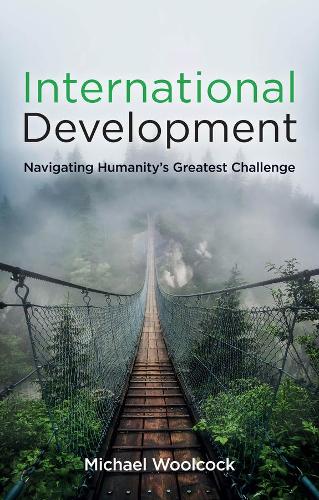 International Development: Navigating Humanity's Greatest Challenge