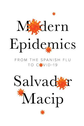 Modern Epidemics: From the Spanish Flu to COVID–19