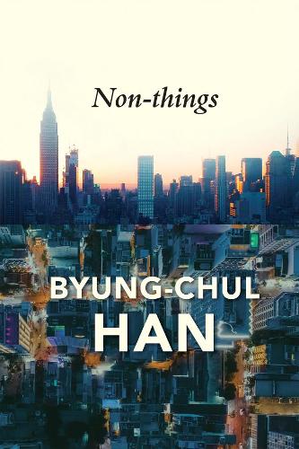 Non�things: Upheaval in the Lifeworld