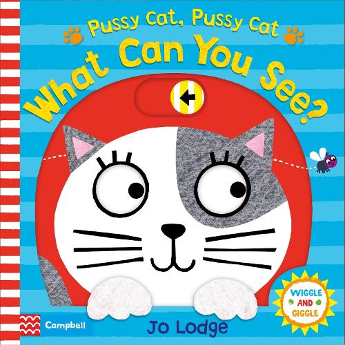 Pussy Cat, Pussy Cat, What Can You See? (Wiggle and Giggle, 2)