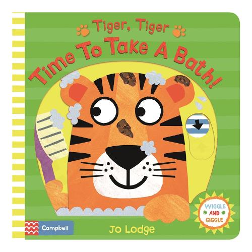 Tiger, Tiger, Time to Take a Bath! (Wiggle and Giggle, 3)