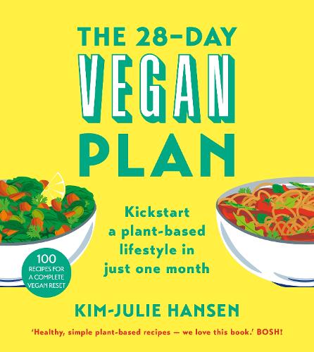 The 28-Day Vegan Plan: Kickstart a plant-based lifestyle in just one month