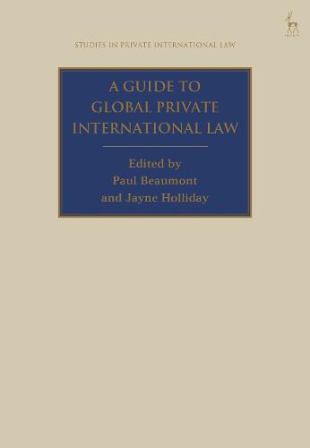 A Guide to Global Private International Law (Studies in Private International Law)