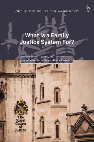 What Is a Family Justice System For? (O�ati International Series in Law and Society)