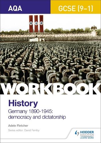 AQA GCSE (9-1) History Workbook: Germany, 1890-1945: Democracy and Dictatorship (Aqa Gcse History Workbook)