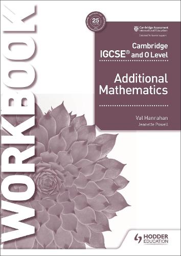 Cambridge IGCSE and O Level Additional Mathematics Workbook (Cambridge Igcse & O Level)