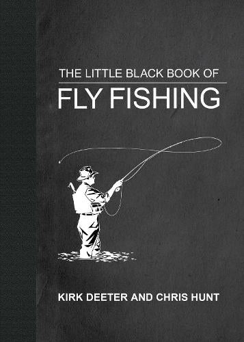 The Little Black Book of Fly Fishing: 201 Tips to Make You A Better Angler (Little Books)