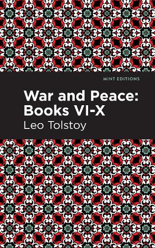 War and Peace Books VI - X (Mint Editions (Historical Fiction))