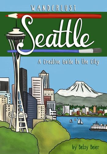 Wanderlust Seattle (Wanderlust Guides)