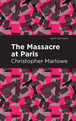Massacre at Paris (Mint Editions (Plays))