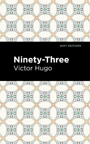 Ninety-Three (Mint Editions?Literary Fiction)
