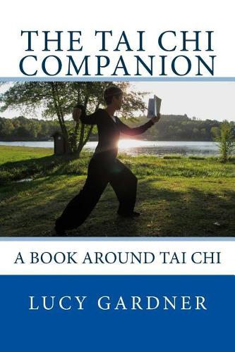 The Tai Chi Companion: A book around Tai Chi