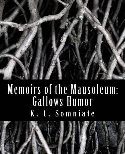 Memoirs of the Mausoleum: Gallows Humor: Volume 1