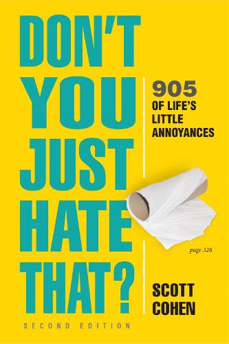 Don't You Just Hate That? 2nd Edition: 947 of Life's Little Annoyances