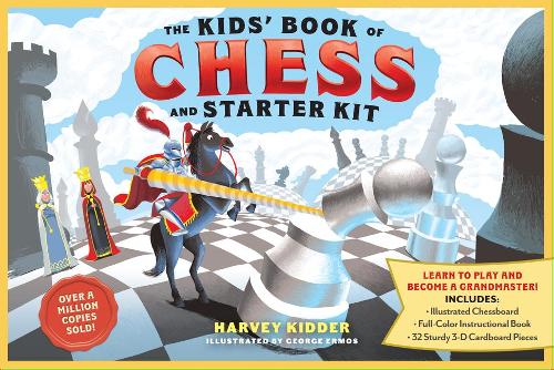 The Kids� Book of Chess and Starter Kit: Learn to Play and Become a Grandmaster! Includes Illustrated Chessboard, Full-Color Instructional Book, and 32 Sturdy 3-D Cardboard Pieces