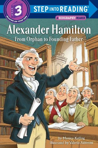 Alexander Hamilton: From Orphan to Founding Father (Step into Reading)