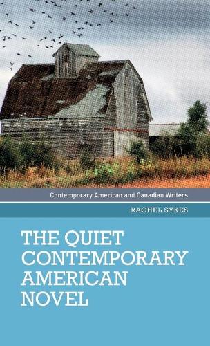 The quiet contemporary American novel (Contemporary American and Canadian Writers)