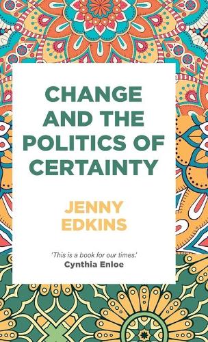 Change and the politics of certainty