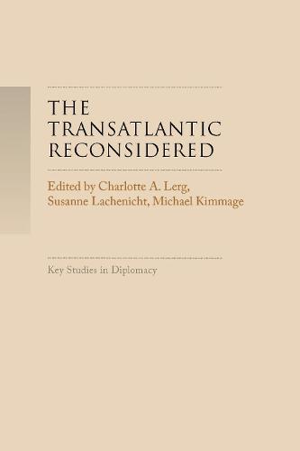 The TransAtlantic reconsidered: The Atlantic world in crisis (Key Studies in Diplomacy)