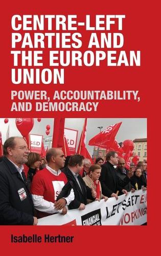 Centre-left parties and the European Union: Power, accountability and democracy