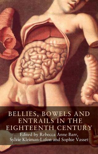 Bellies, Bowels and Entrails in the Eighteenth Century (Seventeenth- and Eighteenth-Century Studies)