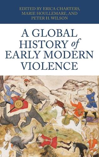 A global history of early modern violence: .