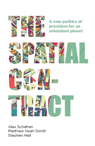 The Spatial Contract: A New Politics of Provision for an Urbanized Planet (Manchester Capitalism)