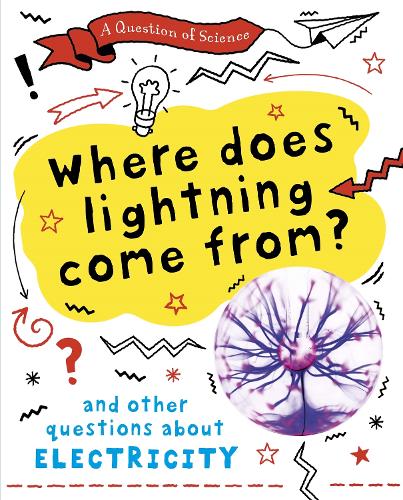 Where does lightning come from? And other questions about electricity