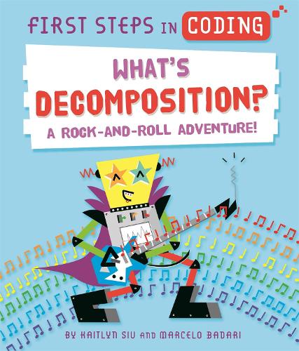 What's Decomposition?: A rock-and-roll adventure!