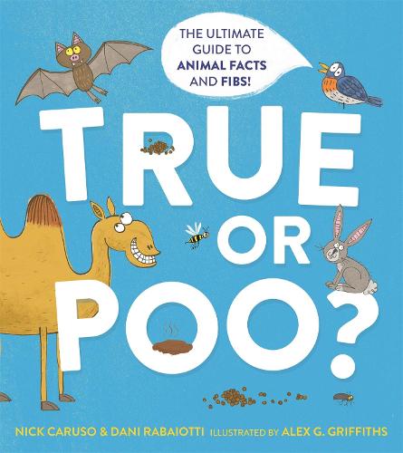 True or Poo?: The Ultimate Guide to Animal Facts and Fibs