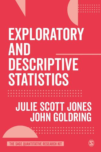 Exploratory and Descriptive Statistics (The SAGE Quantitative Research Kit)